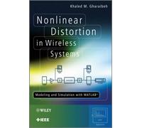 Nonlinear Distortion in Wireless Systems : Modeling and Simulation with MATLAB