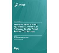 Nonlinear Dynamics and Applications-In Honor of Professor Osvaldo Anibal Rosso's 70th Birthday