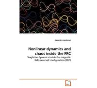 Nonlinear dynamics and chaos inside the FRC: Single ion dynamics inside the magnetic field-reversed configuration (FRC)