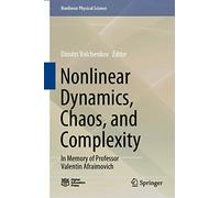Nonlinear Dynamics, Chaos, and Complexity: In Memory of Professor Valentin Afraimovich (Nonlinear Physical Science)