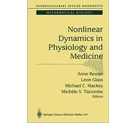 Nonlinear Dynamics in Physiology and Medicine: 25 (Interdisciplinary Applied Mathematics, 25)