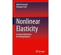 Nonlinear Elasticity – A Concise Masterclass for Undergraduates – Springer Verlag