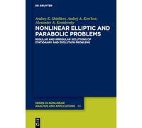 Nonlinear Elliptic and Parabolic Problems: Regular and Irregular Solutions of Stationary and Evolution Problems (De Gruyter Series in Nonlinear Analysis & Applications)