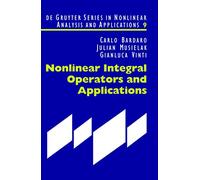 Nonlinear Integral Operators and Applications (De Gryter series in nonlinear analysis & applications): 9 (De Gruyter Series in Nonlinear Analysis & Applications, 9)