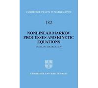 Nonlinear Markov Processes and Kinetic Equations: 182 (Cambridge Tracts in Mathematics, Series Number 182)