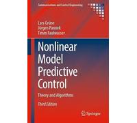 Nonlinear Model Predictive Control: Theory and Algorithms (Communications and Control Engineering)