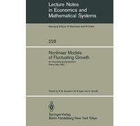 Nonlinear Models of Fluctuating Growth: An International Symposium Siena, Italy, March 24-27, 1983: 228 (Lecture Notes in Economics and Mathematical Systems, 228)