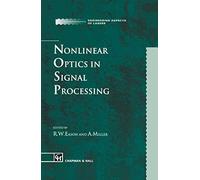 Nonlinear Optics in Signal Processing: 49 (Ettore Majorana International Science Series, 49)