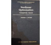 Nonlinear Optimization: Complexity Issues: No.8 (International Series of Monographs on Computer Science)