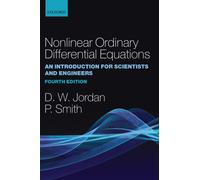 Nonlinear Ordinary Differential Equations : An Introduction for Scientists and Engineers