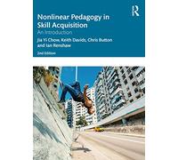 Nonlinear Pedagogy in Skill Acquisition : An Introduction - Ian Renshaw - book