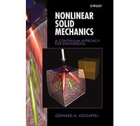 Nonlinear Solid Mechanics: A Continuum Approach for Engineering