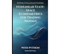 Nonlinear State-Space Econometrics for Trading Signals With Python: Particle Filters, SMC², and Rao-Blackwellization for Real-Time Trading Signals (Richman Computational Economics)