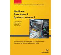 Nonlinear Structures & Systems, Vol. 1 : Proceedings of the 43rd IMAC, A Conference and Exposition on Structural Dynamics 2025