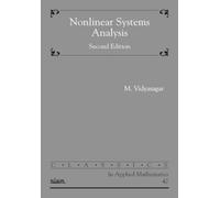 Nonlinear Systems Analysis: Series Number 42 (Classics in Applied Mathematics, Series Number 42)