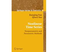 Nonlinear Time Series: Nonparametric and Parametric Methods (Springer Series in Statistics)