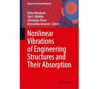 Nonlinear Vibrations of Engineering Structures and Their Absorption (Advanced Structured Materials, 254)