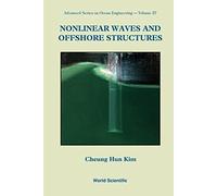 Nonlinear Waves And Offshore Structures (Advanced Series On Ocean Engineering)