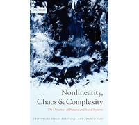 Nonlinearity, Chaos, and Complexity: The Dynamics of Natural and Social Systems