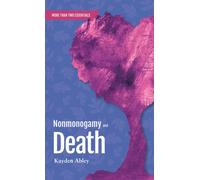 Nonmonogamy and Death : A More Than Two Essentials Guide