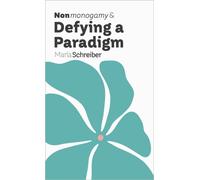 Nonmonogamy and Defying a Paradigm : A More Than Two Essentials