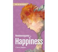 Nonmonogamy and Happiness: A More Than Two Essentials Guide