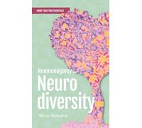 Nonmonogamy and Neurodiversity: A More Than Two Essentials Guide