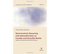 Nonmonotonic Reasoning with Defeasible Rules on Feasible and Infeasible Worlds: Exploring a Landscape of Inductive Inference Operators (Dissertations in Artificial Intelligence, 355)