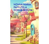 NONNA MARIA PAFFUTELA DORME SEDUTA