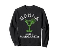 Nonna Needs A Margarita Fun Drinking Humor Sweatshirt