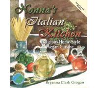 Nonna's Italian Kitchen: Delicious Homestyle Vegan Cuisine