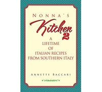 Nonna's Kitchen 2 by Annette Baccari: Volume 2 (Nonna's Kitchen by Annette Baccari)