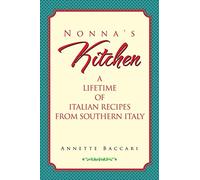 Nonna's Kitchen: Cookbook by Annette Baccari: Volume 1 (Nonna's Kitchen by Annette Baccari)