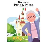 Nonna's Peas & Pasta: Fit for a KING