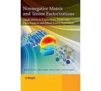 Nonnegative Matrix and Tensor Factorizations: Applications to Exploratory Multi-way Data Analysis and Blind Source Separation