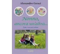 Nonno, ancora un'altra...: Fiabe e racconti siciliani