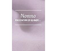 Nonno raccontami di quando...: Diario/agenda con tanti dettagli da compilare dedicati alle serie tv che guardi. Adatto a tutte dai 10 anni in poi pur che appassionati di serie tv.