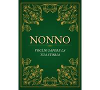 Nonno, voglio sapere la tua storia: Un libro con domande per conoscere meglio il tuo nonno | Idea regalo per compleanno, Festa dei Nonni e Natale