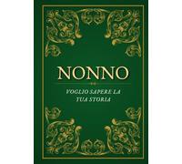 Nonno, voglio sapere la tua storia: Un libro con domande per conoscere meglio il tuo nonno | Idea regalo per compleanno, Festa dei Nonni e Natale