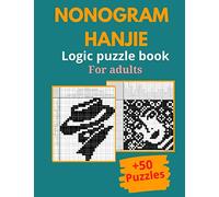 Nonogram - Hanjie Logic Puzzles book for adults: Nonograms Picross Hanjie Griddlers Puzzle Book, +50 puzzles.