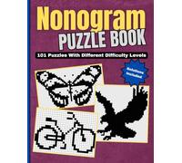 Nonogram Puzzle Book: 101 Fun Hanjie, Picross, Crosspix, Paint by Numbers, Griddlers Logic Puzzles for Adults and Kids