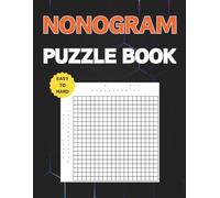 Nonogram Puzzle Book Easy To Hard: 100 Ultimate Puzzles From Beginners To Advanced Solvers