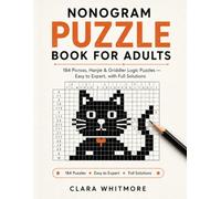 Nonogram Puzzle Book for Adults: 184 Picross, Hanjie & Griddler Logic Puzzles, Easy to Expert, with Full Solutions