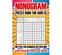 Nonogram Puzzle Book for Adults: Tiny Size for Beginners or Everyone ( Japanese Crosswords; Picross; Hanjie; Griddlers)