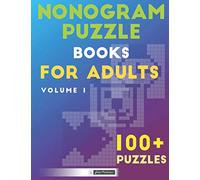Nonogram Puzzle Books for Adults: Volume 1: Japanese Crosswords Hanjie Picross Griddlers: 109 Puzzles