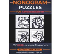 Nonogram Puzzles for Advanced Solvers: 202 Hard Nonogram Puzzles Book for Intermediate Solvers and Adults | 30x30 and 35x35 Grids | Japanese ... for Everyone: Japanese Crossword Puzzles)