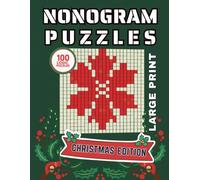 Nonogram Puzzles Large Print Christmas Edition: 100 Logic Picture Puzzles for Adults & Seniors | A Festive Puzzle for the Holiday Season
