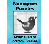 Nonogram Puzzles: More Than 50 Animal Puzzles (Brain Games, Critical Thinking, Word Puzzles, and Math Puzzles)