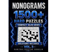 NONOGRAMS 1500+: 1500 Challenging 10×10 Nonogram Puzzles • Compact Grids • Solutions Included • Vol. 3