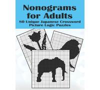 Nonograms for Adults : 80 Challenging Japanese Crossword Picture Logic Puzzles, Griddlers, Picross, Hanjie